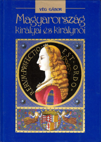 Vg Gbor - Magyarorszg kirlyai s kirlyni