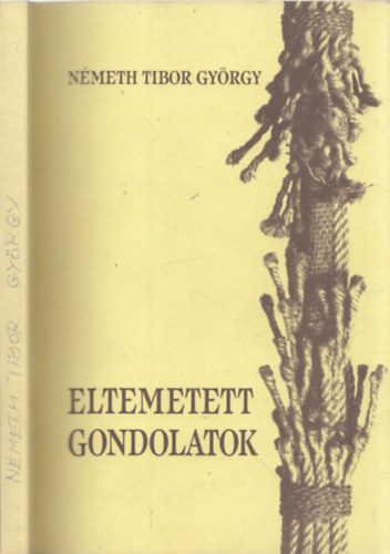 N�meth Tibor Gy�rgy - Eltemetett gondolatok - DEDIK�LT!