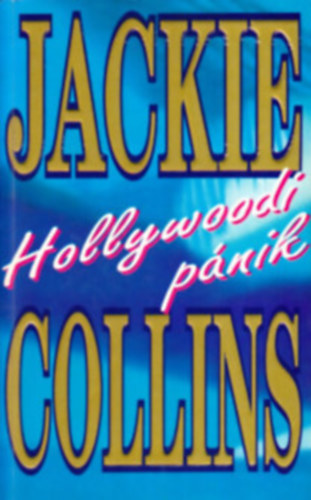 Jackie Collins - Jackie Collins csomag (5 k�tet): Csak rock + Szeret�k �s j�t�kosok + Hollywoodi p�nik + Hal�los �lel�s