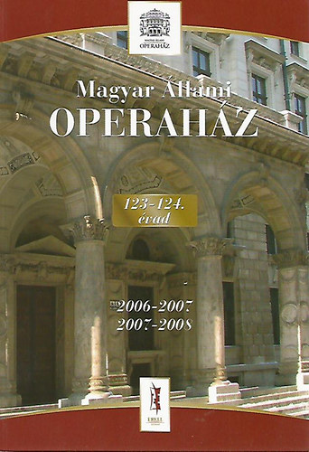 Karczag Mrton  (szerk.) - Magyar llami operahz-123-124.vad (2006-2007,2007-2008)