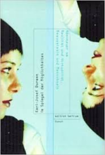 Karl-Josef Durwen - Im Spiegel der M�glichkeiten - A lehet�s�gek t�kr�ben