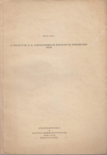 G�m�ri J�nos - A S�rospataki R. K. Pl�b�niatemplom k�farag� �s k�elhelyez� jelei