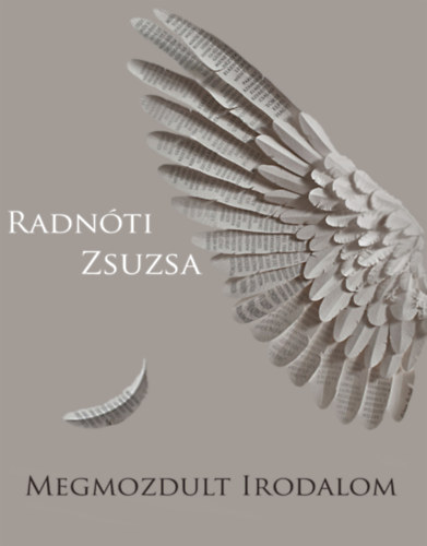 Radnti Zsuzsa - Megmozdult irodalom