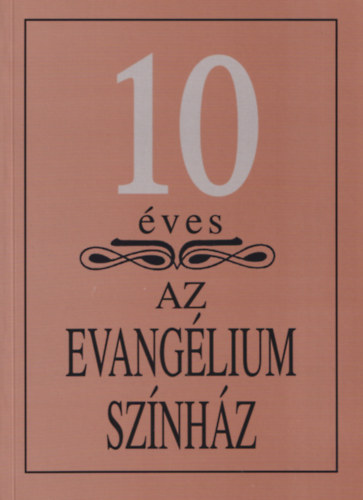 10 �ves az EVANG�LIUM SZ�NH�Z
