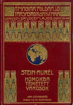 Stein Aur�l - Homokba temetett v�rosok