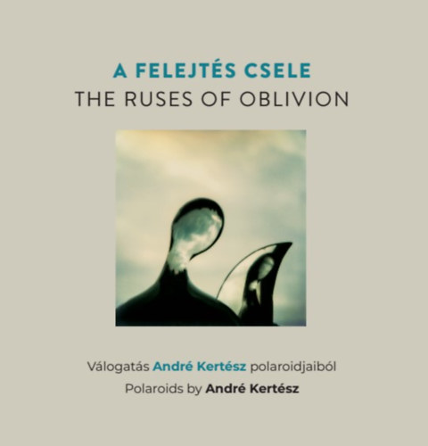 A felejt�s csele -The Ruses of Oblivion