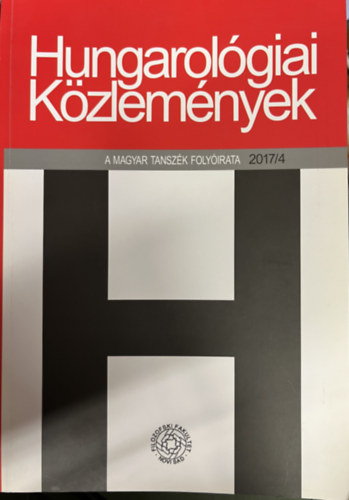 Kartson Endre, Vincze Ferenc, Thimr Attila, Lrincz Julianna, Hzsa va, Vrs Istvn, Katona Edit Z. Varga Zoltn - Hungarolgiai kzlemnyek 2017/4