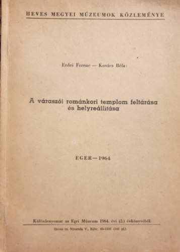 Erdei Ferenc; Kov�cs B�la - A v�rasz�i rom�nkori templom felt�r�sa �s helyre�ll�t�sa