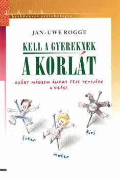 Jan-Uwe Rogge - Kell a gyereknek a korl�t