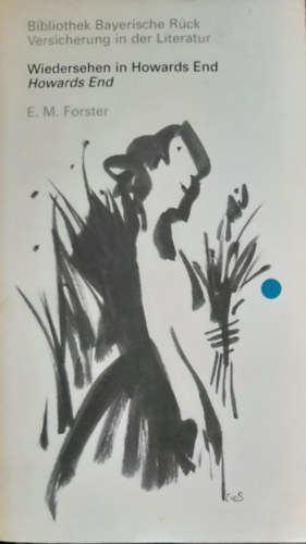 E. M. Forster - Bibliothek Bayerische Rck Versicherung in der literatur - Wiedersehen in Howards End. Howards End (nmet-angol)