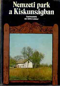 Dr. T�th K�roly - Nemzeti park a Kiskuns�gban