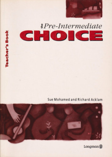 Richard Acklam Sue Mohamed - The Pre-Intermediate Choice: Teachers' Book