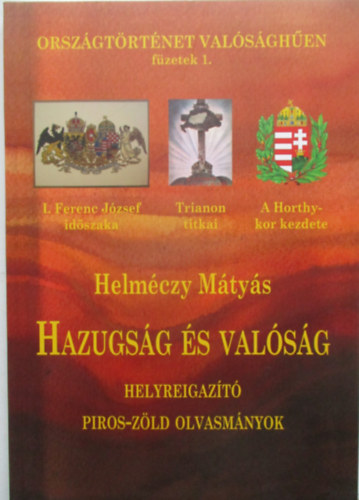 Dr. Helméczy Mátyás - Hazugság és valóság