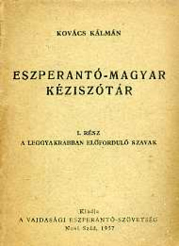 Kov�cs K�lm�n - Eszperant�-magyar k�zisz�t�r - I. A leggyakrabban el�fordul� szavak