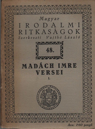 Vajth Lszl  (szerk.) - Madch Imre versei I. (Magyar irodalmi ritkasgok 48.)