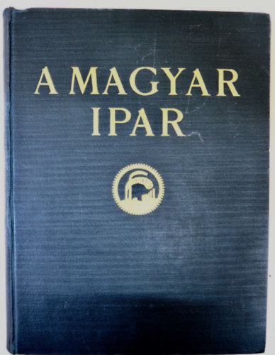 Dr. �rvay J�zsef - A magyar ipar, k�zm�vesipar (Egyetlen kiad�s! 1941)
