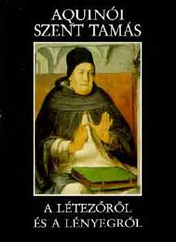 Aquini Szent Tams - A ltezrl s a lnyegrl