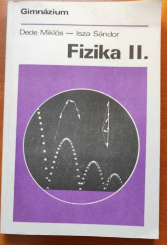 Dede Miklós-Isza Sándor - Fizika II.