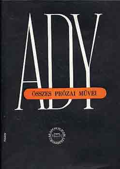 Ady Endre - Ady Endre �sszes pr�zai m�vei II.