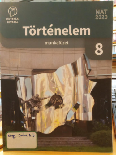 Kojanitz Lszl - Trtnelem 8 munkafzet (Oktatsi Hivatal - NAT2020)(OH-TOR08MAB)