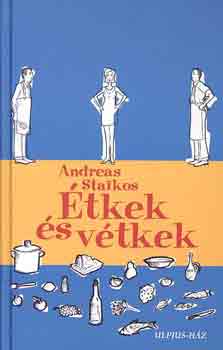 Andrea Staikos - Étkek és vétkek