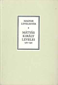V. Kovács Sándor - Mátyás király levelei 1460-1490