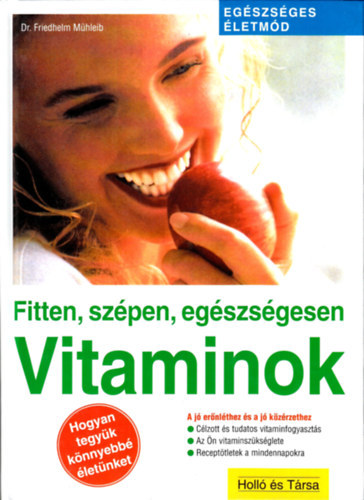 Friedhelm dr. M�hleib - Fitten, sz�pen, eg�szs�gesen: Vitaminok