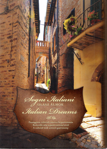 Bed J. Istvn  (szerk.) - Sogni italiani / Olasz lmok / Italian dreams
