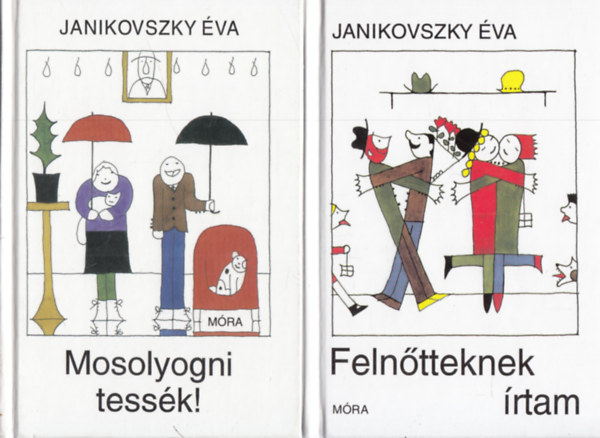 Janikovszky Éva - Felnőtteknek írtam + Mosolyogni tessék!