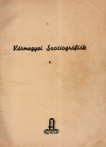 Szerkesztette: Cs�kv�ri Antal - Csongr�d v�rmegye (V�rmegyei Szociogr�fi�k I.)