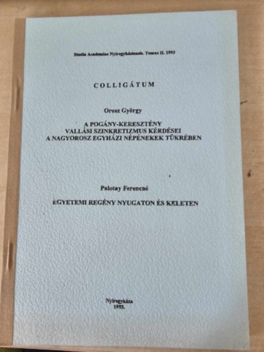 Palotay Ferencné Orosz György - A pogány-keresztény vallási szinkretizmus kérdései a nagy orosz egyházi népénekek tükrében / Egyetemi regény nyugaton és keleten