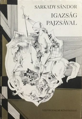 Sarkady S�ndor - Igazs�g pajzs�val