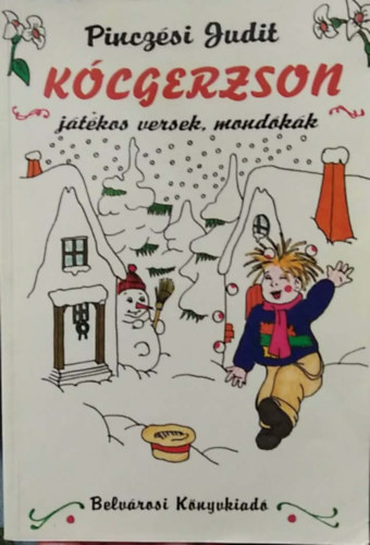 Pincz�si Judit - K�cgerzson - j�t�kos versek, mond�k�k - dedik�lt