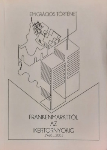 Gesztes Vilmos - Frankenmarkttl az ikertornyokig 1968-2001