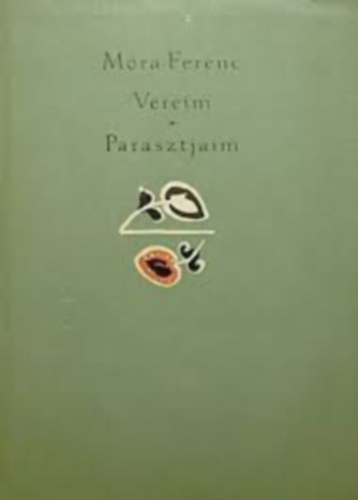 Móra Ferenc - Véreim-Parasztjaim