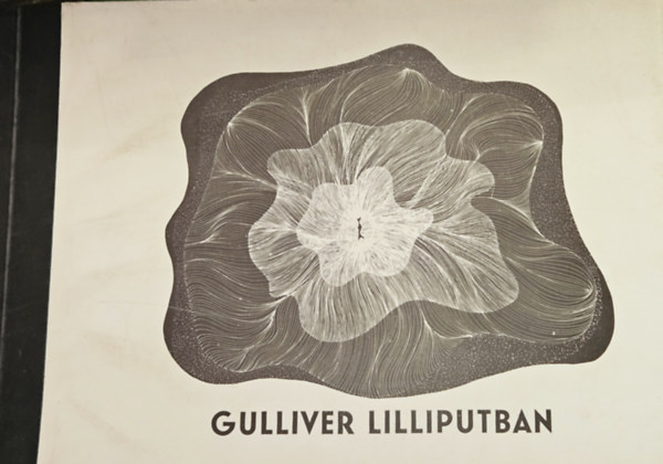 Haraszti L�szl� - Gulliver Lilliputban