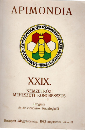 Kocsis Sándor - Apimondia- XXIX. Nemzetközi Méhészeti Kongresszus Program és az előadások összefoglalói