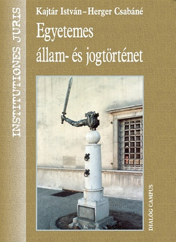 Kajtr Istvn; Herger Csabn - Egyetemes llam- s jogtrtnet