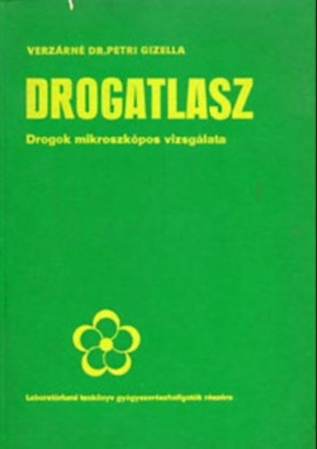 Verzrn Dr. Petri Gizella - Drogatlasz - Drogok mikroszkpos vizsglata