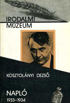 Kosztolnyi Dezs - Napl 1933-1934  (irodalmi mzeum)