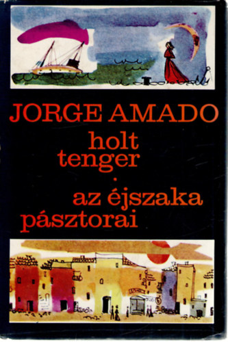 Jorge Amado - Holt tenger-Az jszaka psztorai