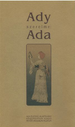 Varga Katalin  (Szerk.) - Ady szerelme: Ada