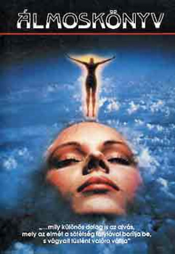 Horvth Edit  (szerk.) - lmosknyv - "...MILY KLNS DOLOG IS AZ ALVS, MELY AZ ELMT A STTSG FTYLVAL BORTJA BE, S VGYAIT TSTNT VALRA VLTJA"