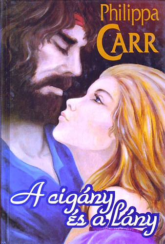 Philippa Carr - A cigány és a lány