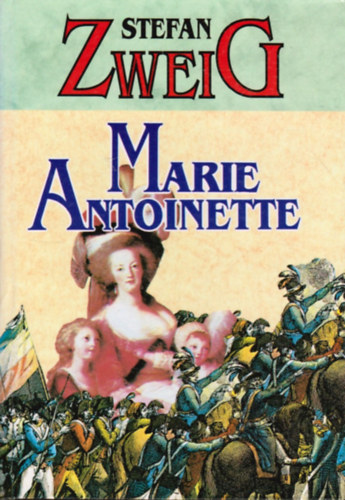 Stefan Zweig - Marie Antoinette
