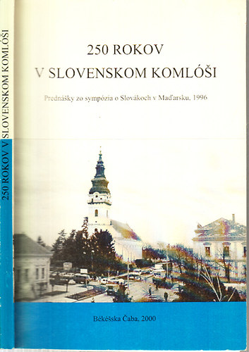 J�n Chlebnicky - 250 rokov v slovenskom Koml�si