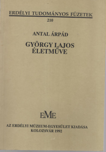 Köllő Károly Antal Árpád - György Lajos életműve-György Lajos irodalmi munkássága ( Könyvészeti adalék )