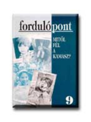 Fordulpont - 9 - Mitl fl a kamasz?