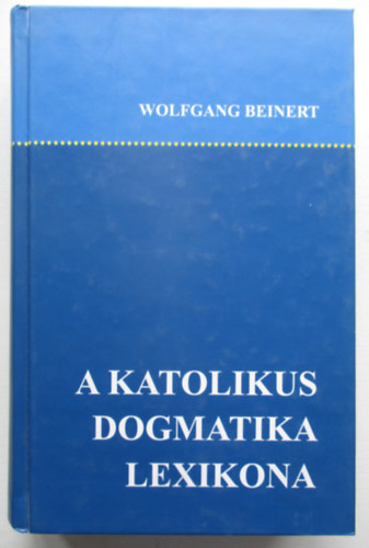 Wolfgang Beinert - A katolikus dogmatika lexikona