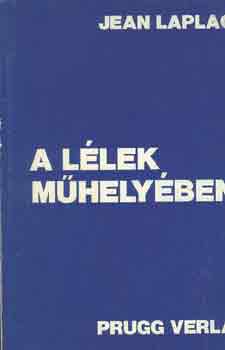 Jean Laplace - A lélek műhelyében